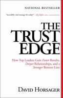Trust Edge: How Top Leaders Gain Faster Results, Deeper Relationships, and a Stronger Bottom Line 1501197908 Book Cover