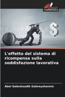 L'effetto del sistema di ricompensa sulla soddisfazione lavorativa (Italian Edition) 6208046610 Book Cover