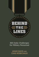 Behind the Lines: 365 Daily Challenges for Military Personnel 1424561787 Book Cover