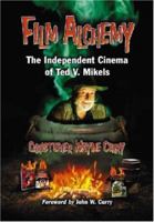 Film Alchemy: The Independent Cinema of Ted V Mikels 0786475072 Book Cover