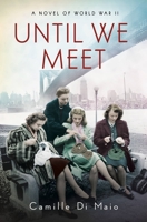Until We Meet 153873804X Book Cover