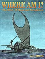 Where Am I?: The Story of Maps and Navigation 0773758364 Book Cover