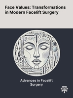 Face Values: Transformations in Modern Facelift Surgery 1022905155 Book Cover