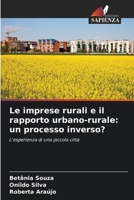 Le imprese rurali e il rapporto urbano-rurale: un processo inverso?: L'esperienza di una piccola città 6206048039 Book Cover
