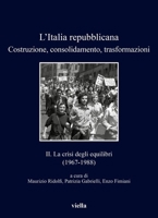 L'Italia Repubblicana. Costruzione, Consolidamento, Trasformazioni 2: La Crisi Degli Equilibri (1967-1988) 8833138488 Book Cover