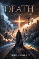 Death: An Autobiography B0GV1SHVPS Book Cover