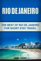 Rio de Janeiro: The Best of Rio de Janeiro For Short Stay Travel (Rio de Janeiro,Brazil) (Short Stay Travel - City Guides Book 16) 1718171900 Book Cover