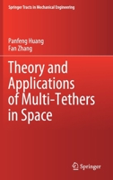 Theory and Applications of Multi-Tethers in Space (Springer Tracts in Mechanical Engineering) 9811503869 Book Cover