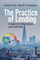 The Practice of Lending: A Guide to Credit Analysis and Credit Risk 3030321991 Book Cover