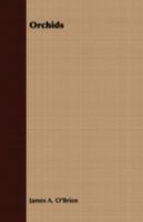Orchids - With Chapters on Breeding, Collecting and Varieties 1446523802 Book Cover