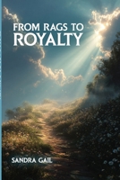 From Rags to Royalty 1970894237 Book Cover