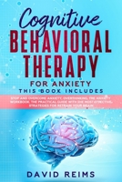 Cognitive Behavioral Therapy for Anxiety: This book includes: Stop and Overcome Anxiety, Overthinking, The Anxiety Workbook. The Practical Guide with the Most Effective Strategies for Retrain your Bra B084P2DXG6 Book Cover