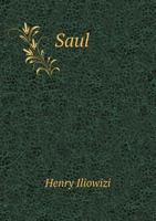 Saul: a Tragedy in Five Acts 1014039770 Book Cover