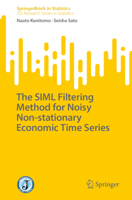 The SIML Filtering Method for Noisy Non-stationary Economic Time Series (SpringerBriefs in Statistics) 9819608813 Book Cover
