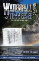 Waterfalls of Tennessee: A Guide to Over 200 Falls in the Volunteer State