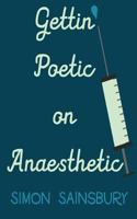 Gettin' Poetic on Anaesthetic 191152562X Book Cover