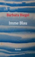Imme Blau: Roman 3746018161 Book Cover