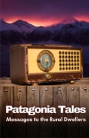 Patagonia Tales: Messages to the Rural Dwellers 6310016431 Book Cover
