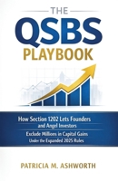 The QSBS Playbook: How Section 1202 Lets Founders and Angel Investors Exclude Millions in Capital Gains Under the Expanded 2025 Rules B0HD2MHP21 Book Cover