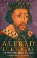 Alfred the Great: The Man Who Made England 0719566665 Book Cover