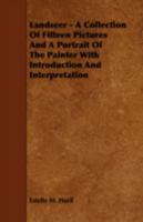 ... Landseer: a collection of fifteen pictures and a portrait of the painter 1717344186 Book Cover