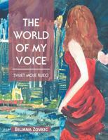 The World of My Voice: Svijet Moje Rijeei 147974557X Book Cover