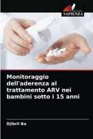 Monitoraggio dell'aderenza al trattamento ARV nei bambini sotto i 15 anni 6204089145 Book Cover