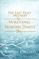 The Easy-Peasy Method for Writing Memoirs and Family Stories 1952040043 Book Cover