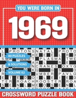 You Were Born In 1969 Crossword Puzzle Book: Crossword Puzzle Book for Adults and all Puzzle Book Fans B094T8MPR5 Book Cover
