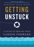Getting Unstuck: A Guide to Moving Your Career Forward 1634894685 Book Cover