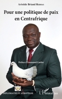 Pour une politique de paix en Centrafrique (Diplomatie Et Stratégie) (French Edition) 2343082952 Book Cover