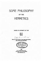 Some Philosophy of the Hermetics 1162591137 Book Cover