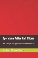 Operational Art for Staff Officers: Key Concepts and Applications in Modern Warfare B0DPQ1J1HC Book Cover