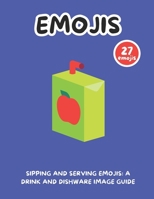 Sipping and Serving Emojis: A Drink and Dishware Image Guide B0F1KSKQHD Book Cover