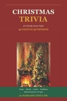 Christmas Trivia for Family Game Night: 96 Festive Questions and Answers for Everyone Around the Tree — 8 Rounds Covering Carols, Movies, Foods, History, and Traditions Worldwide B0HFC2QR7R Book Cover