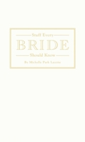 Stuff Every Bride Should Know 1594748330 Book Cover