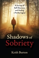 Shadows of Sobriety: A Journey of Self-Discovery and Healing a Family Legacy B0DQJ62HDG Book Cover