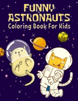 Funny Astronauts Coloring Book For Kids: Animals in Space, Space Astronauts Coloring Book For Kids B08JF8B519 Book Cover