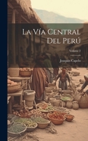 La Vía Central Del Perú; Volume 2 102279258X Book Cover