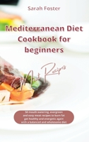 Mediterranean Diet Cookbook for Beginners Meat Recipes: 50 mouth watering, evergreen and easy meat recipes to burn fat, get healthy and energetic with a balanced and wholesome diet 1914373596 Book Cover