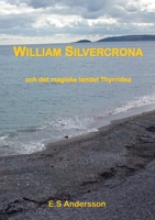 William Silvercrona och det magiska landet Thyrridea (Swedish Edition) 9179695507 Book Cover
