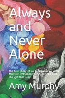 Always and Never Alone: the true story of an Autistic living with Multiple Personality Disorder and how she got that way 1078487847 Book Cover
