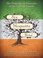 Six Moquette Row: The Tragedies and Triumphs of the Sullivan Family 1491745193 Book Cover