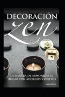 DECORACIÓN ZEN: la manera de armonizar el hogar con adornos y objetos B08CG8G86X Book Cover