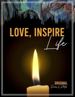 Love Inspire Life: Original Poems & Photos B0F3FFS7HS Book Cover
