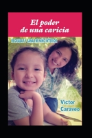 El poder de una caricia: Regrabar y sanar mi niño interior 6072908594 Book Cover