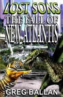 Lost Sons: The Fall of New Atlantis B0DWFYFXPJ Book Cover
