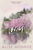 And For Us: An Opposites Attract, MM, Small Town Romance (Ripple Effect) B0GTZDT47W Book Cover