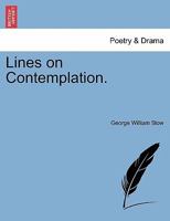 Lines on Contemplation. 1241165742 Book Cover