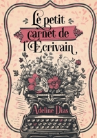 Le petit carnet de l'écrivain (French Edition) B0BYRXR3RN Book Cover